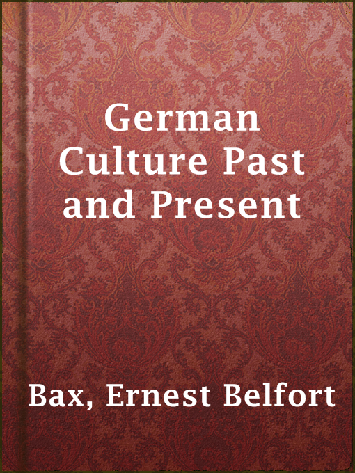Title details for German Culture Past and Present by Ernest Belfort Bax - Wait list